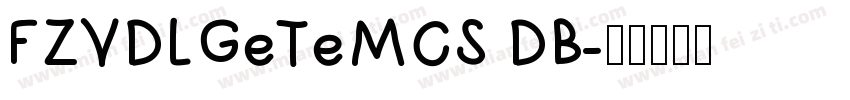 FZVDLGeTeMCS DB字体转换